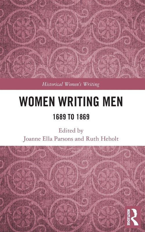 Women Writing Men : 1689 to 1869 (Hardcover)