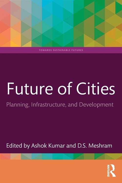 Future of Cities : Planning, Infrastructure, and Development (Paperback)