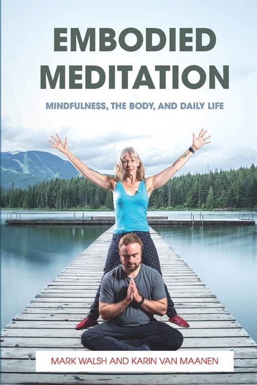 Embodied Meditation: Mindfulness, the Body, and Daily Life (Paperback)