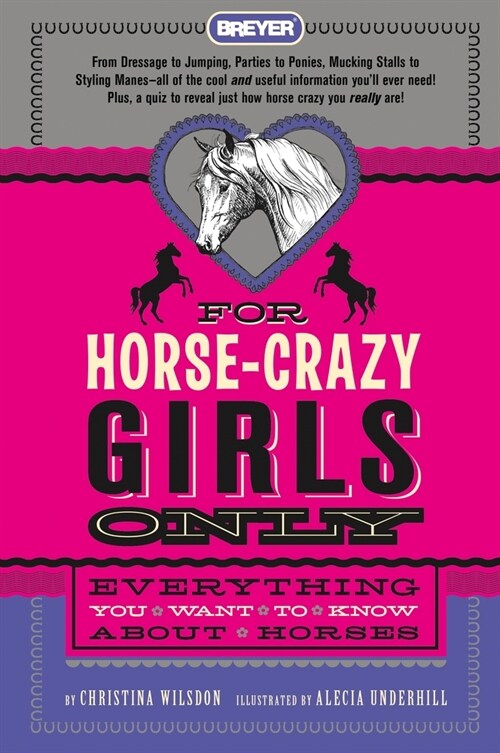 For Horse-Crazy Girls Only: Everything You Want to Know about Horses (Hardcover)