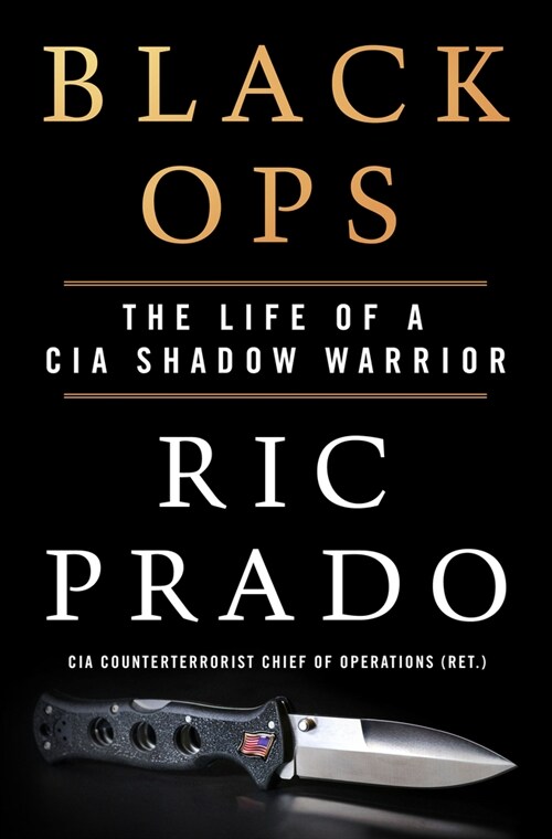 Black Ops: The Life of a CIA Shadow Warrior (Library Binding)