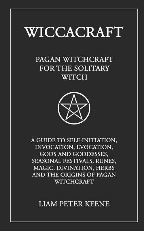 Wiccacraft : Pagan Witchcraft For The Solitary Witch (Paperback)