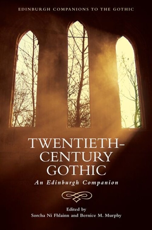 Twentieth-Century Gothic : An Edinburgh Companion (Hardcover)