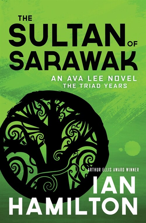 The Sultan of Sarawak: An Ava Lee Novel: The Triad Years (Paperback)