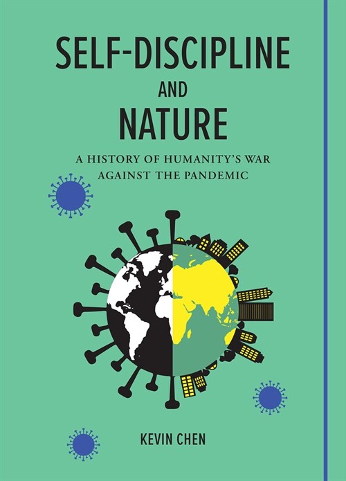 Self-Discipline and Nature: A History of Humanitys War Against the Pandemic (Hardcover)