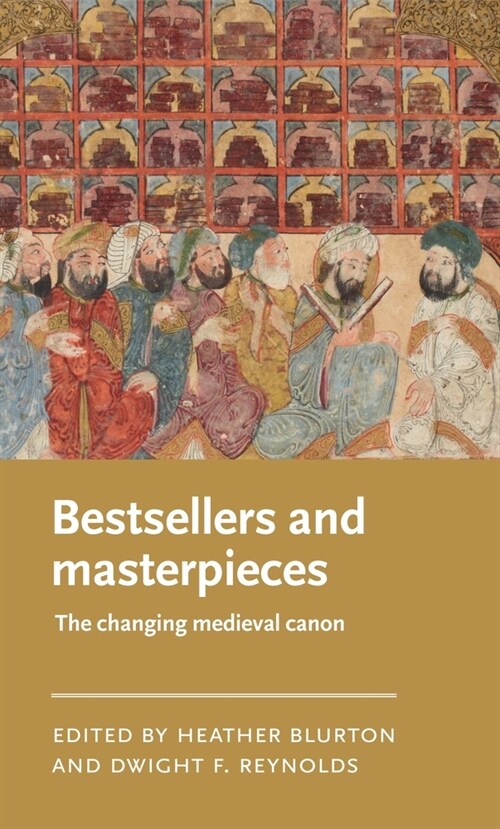 Bestsellers and Masterpieces : The Changing Medieval Canon (Hardcover)