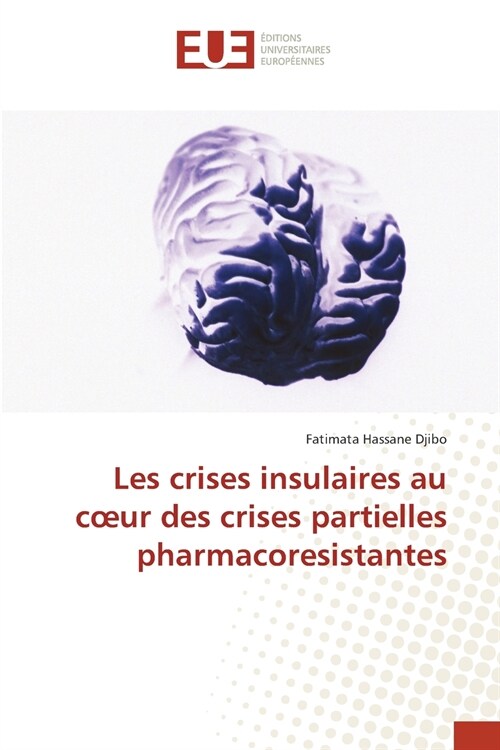 Les crises insulaires au cœur des crises partielles pharmacoresistantes (Paperback)