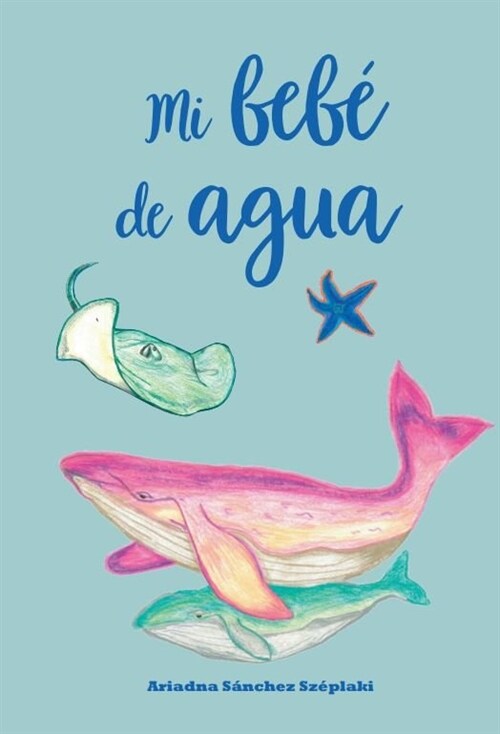MI BEBE DE AGUA (Paperback)
