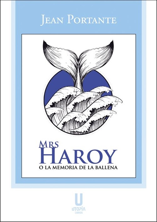 MRS HAROY O LA MEMORIA DE LA BALLENA (Paperback)