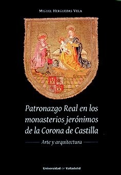 PATRONAZGO REAL EN LOS MONASTERIOS JERONIMOS DE LA CORONA DE (Paperback)