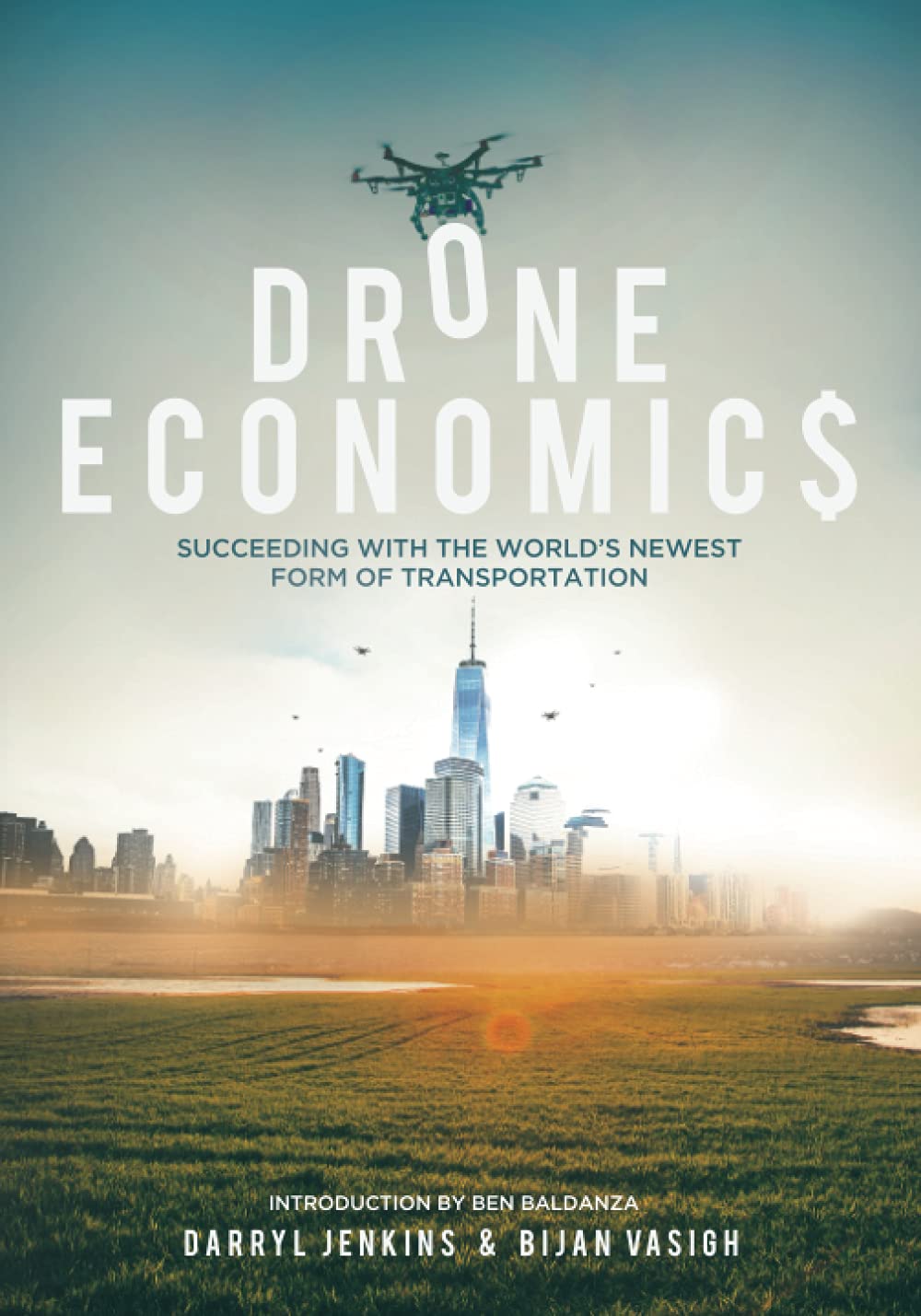 Drone Economics: Succeeding with the Worlds Newest Form of Transportation (Paperback)