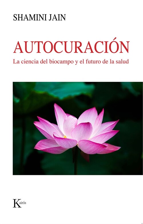 Autocuraci?: La Ciencia del Biocampo Y El Futuro de la Salud (Paperback)