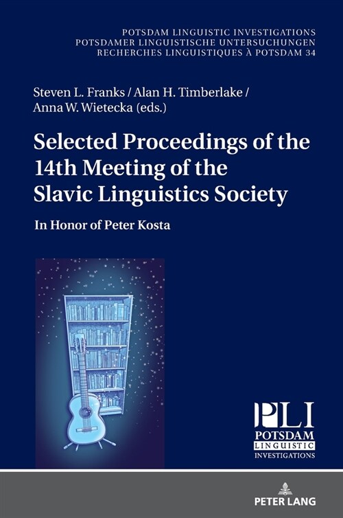 Selected Proceedings of the 14th Meeting of the Slavic Linguistics Society: In Honor of Peter Kosta (Hardcover)