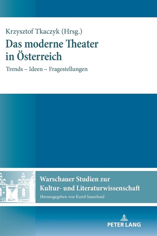 Das moderne Theater in Oesterreich: Trends - Ideen - Fragestellungen (Hardcover)