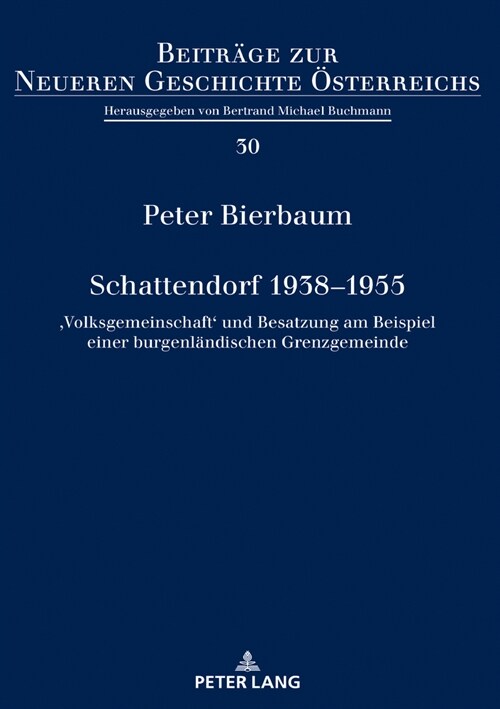 Schattendorf 1938-1955: Volksgemeinschaft und Besatzung am Beispiel einer burgenlaendischen Grenzgemeinde (Hardcover)