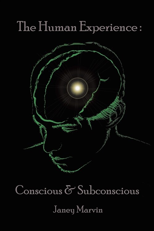 Conscious and Subconscious The Human Experience (Paperback)