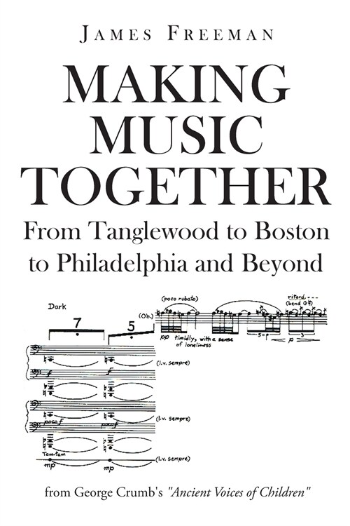 Making Music Together: From Tanglewood to Boston to Philadelphia and Beyond (Paperback)