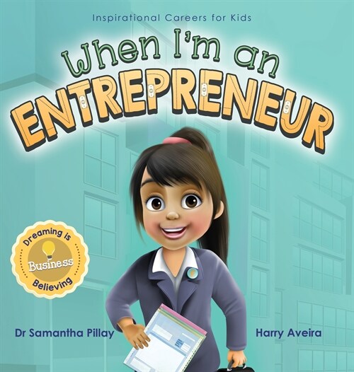 When Im an Entrepreneur: Dreaming is Believing: Business (Hardcover)