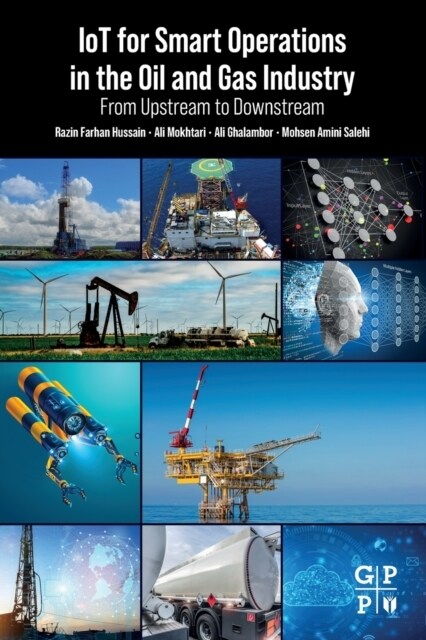 Iot for Smart Operations in the Oil and Gas Industry: From Upstream to Downstream (Paperback)