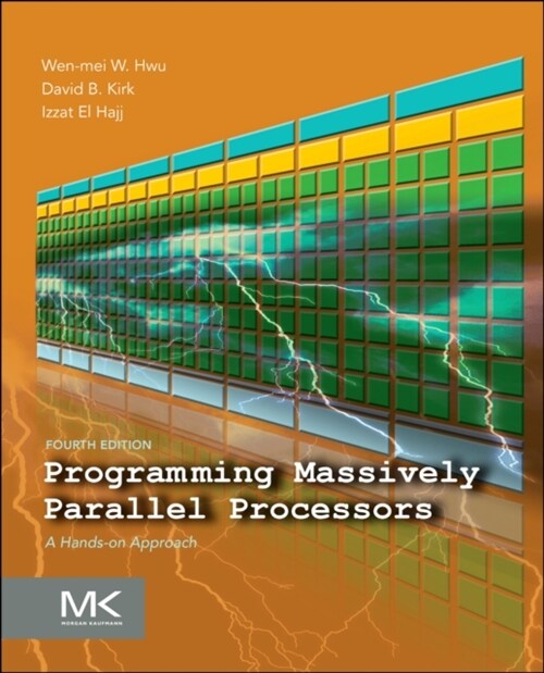 Programming Massively Parallel Processors : A Hands-on Approach (Paperback, 4 ed)
