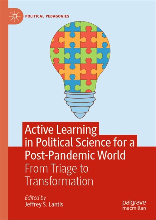 Active Learning in Political Science for a Post-Pandemic World: From Triage to Transformation (Hardcover)