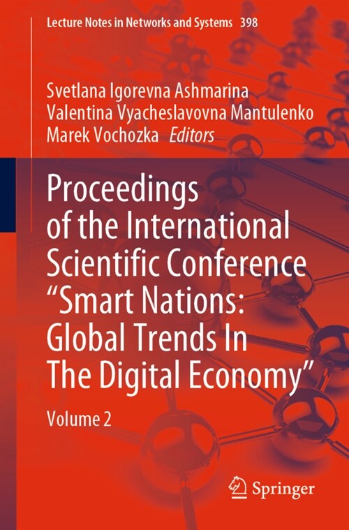 Proceedings of the International Scientific Conference Smart Nations: Global Trends in the Digital Economy: Volume 2 (Paperback, 2022)