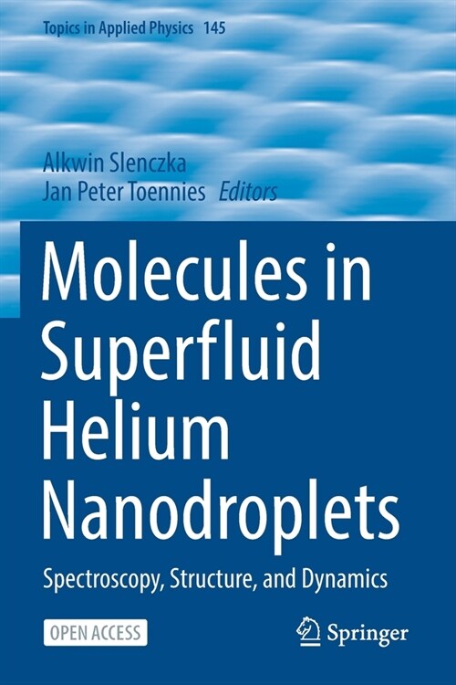 Molecules in Superfluid Helium Nanodroplets: Spectroscopy, Structure, and Dynamics (Paperback, 2022)