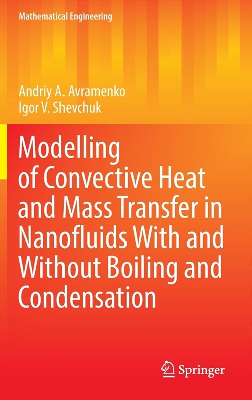 Modelling of Convective Heat and Mass Transfer in Nanofluids with and without Boiling and Condensation (Hardcover)