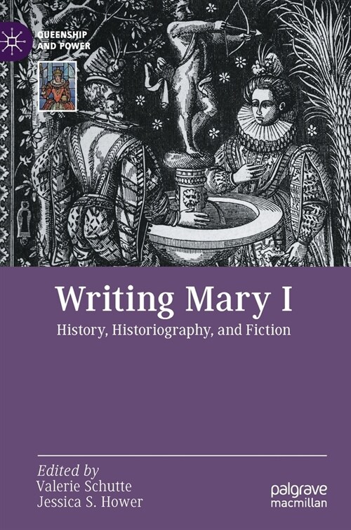 Writing Mary I: History, Historiography, and Fiction (Hardcover)