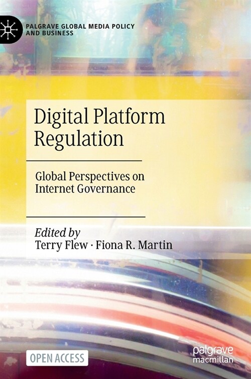 Digital Platform Regulation: Global Perspectives on Internet Governance (Hardcover)