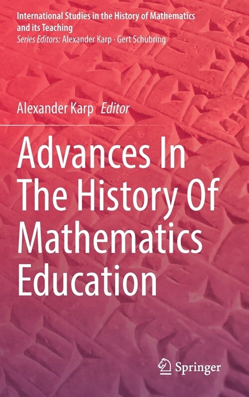 Advances In The History Of Mathematics Education (Hardcover)