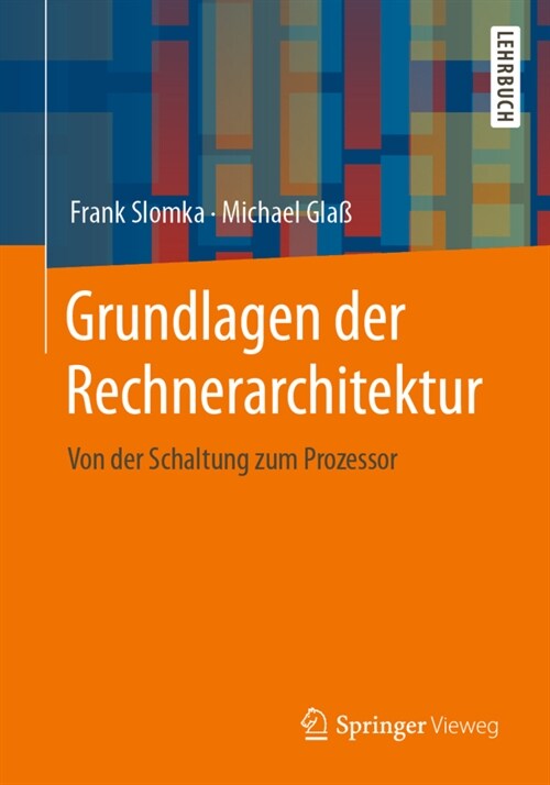 Grundlagen Der Rechnerarchitektur: Von Der Schaltung Zum Prozessor (Paperback, 1. Aufl. 2023)