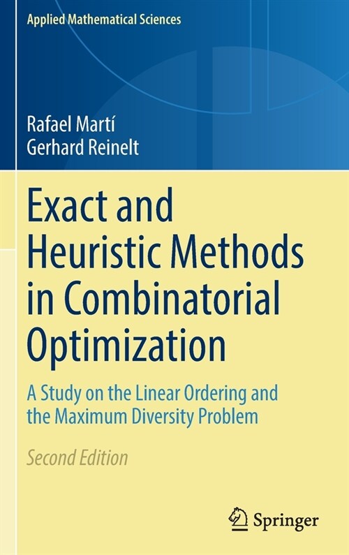 Exact and Heuristic Methods in Combinatorial Optimization: A Study on the Linear Ordering and the Maximum Diversity Problem (Hardcover)