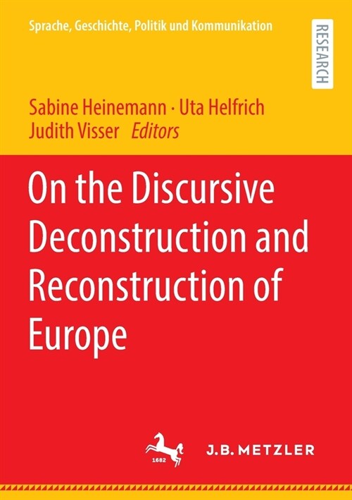 On the Discursive Deconstruction and Reconstruction of Europe (Paperback)