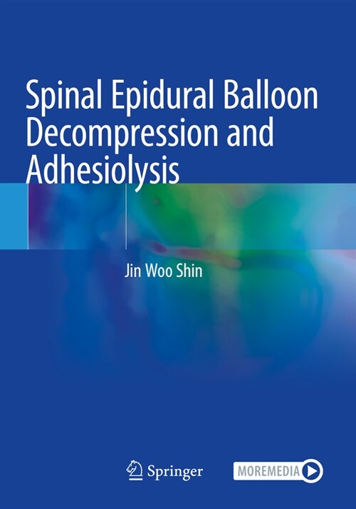 Spinal Epidural Balloon Decompression and Adhesiolysis (Paperback)