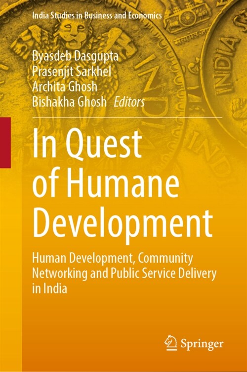 In Quest of Humane Development: Human Development, Community Networking and Public Service Delivery in India (Hardcover)