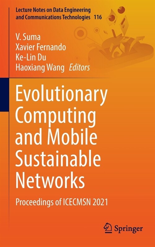 Evolutionary Computing and Mobile Sustainable Networks: Proceedings of ICECMSN 2021 (Hardcover)