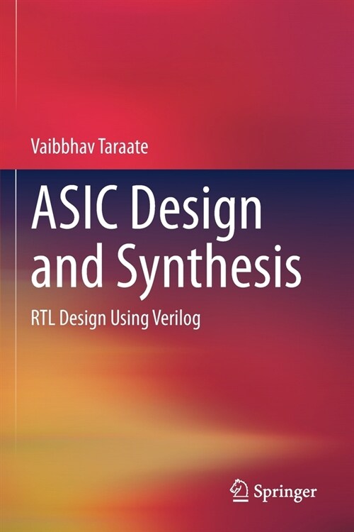 ASIC Design and Synthesis: RTL Design Using Verilog (Paperback)