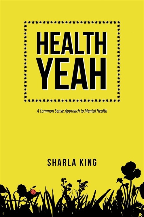 Health Yeah: A Common Sense Approach to Mental Health (Paperback)