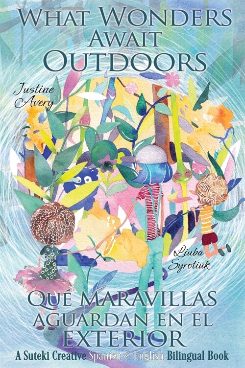 What Wonders Await Outdoors: A Suteki Creative Spanish & English Bilingual Book (Hardcover)