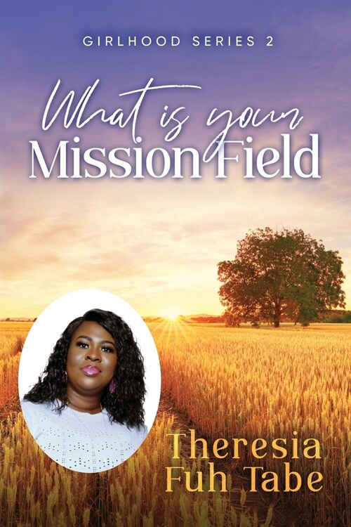 Girlhood Series 2: What Is Your Mission Field? (Paperback)