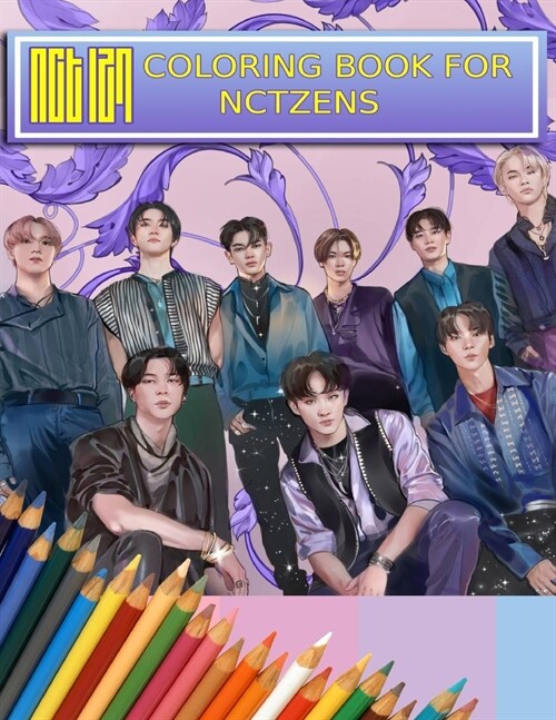 NCT Coloring Book For NCTzens: Beautiful, Stress-Relieving Coloring Pages for Relaxation, Fun, Creativity, and Meditation (Paperback)