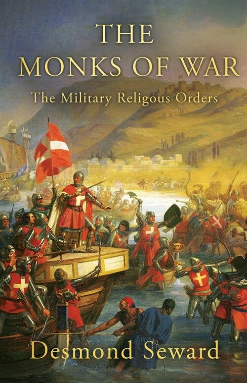 The Monks of War: The military religious orders (Paperback)