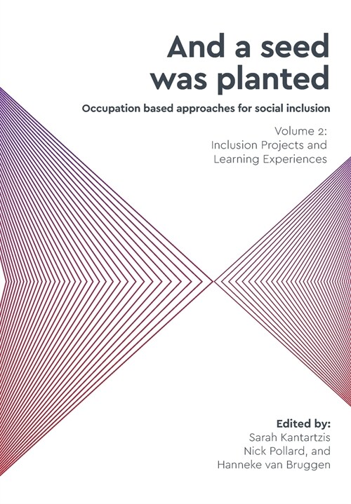 And a Seed Was Planted ... Occupation based approaches for social inclusion : Volume 2: Inclusion Projects and Learning Experiences (Paperback)