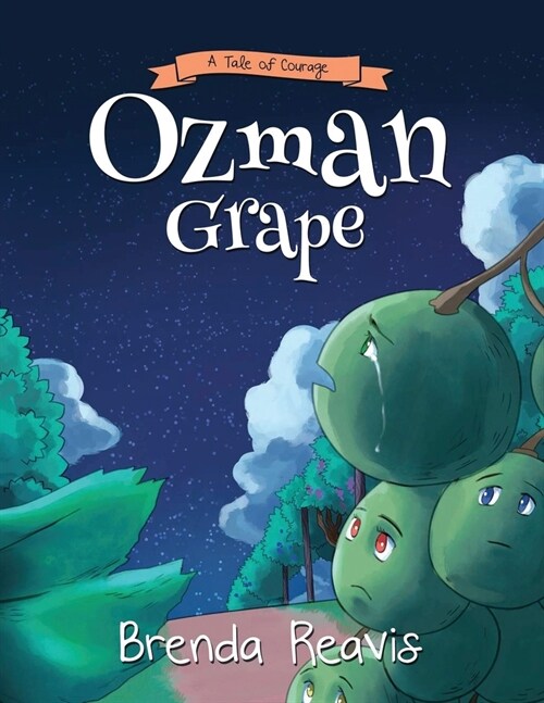 Ozman Grape: A Tale of Courage (Paperback)