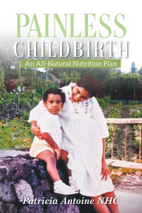 Painless Childbirth: An All-Natural Nutrition Plan (Paperback)