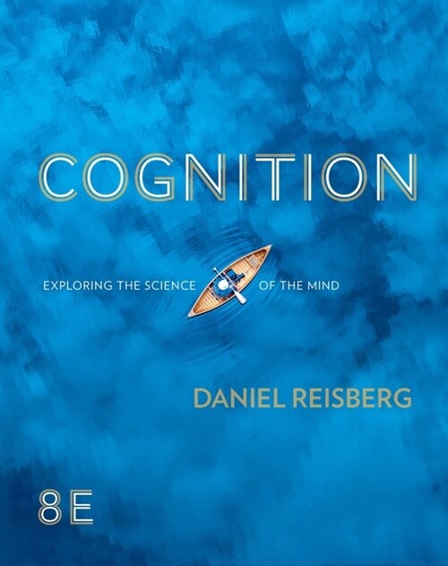 Cognition: Exploring the Science of the Mind (Paperback , 8th )