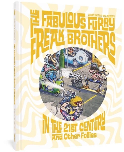 The Fabulous Furry Freak Brothers in the 21st Century and Other Follies (Hardcover)
