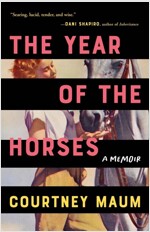 The Year of the Horses: A Memoir