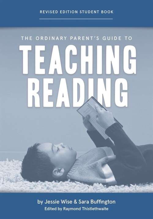 The Ordinary Parents Guide to Teaching Reading, Revised Edition Student Book (Paperback, 2, Second Edition)